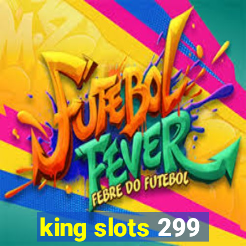 king slots 299